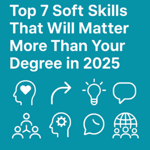 7 Essential Soft Skills Ruling the 2025 Job Market
