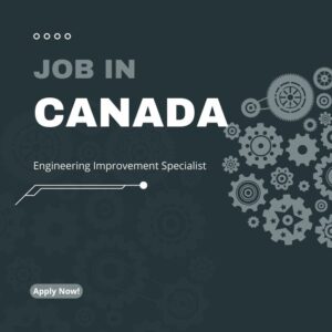 Engineering Improvement Specialist Job in Canada